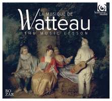Watteau: The Music Lesson - Charpentier, Campra, Lully, Rebel, Vivaldi, Locatelli, Corelli, Couperin, Rameau, Clérambault, Marais,...